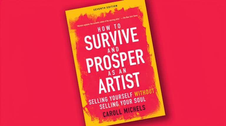 One Question with Caroll Michels, author of “How to Survive and Prosper as an Artist: Selling Yourself Without Selling Your Soul”